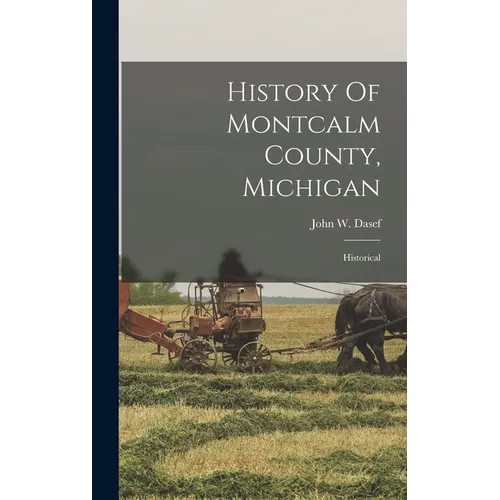 History Of Montcalm County, Michigan: Historical