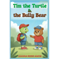 Tim the Turtle & the Bully Bear