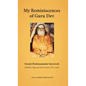My Reminiscences of Guru Dev, Swami Brahmananda Saraswati: A Perfect Yogi and Divine Saint (1870-1953)