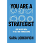 You Are A Strategist: Use No-BS OKRs to Get Big Things Done