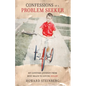 Confessions of a Problem Seeker: My Lifetime Journey From Busy Brain To Loving Heart