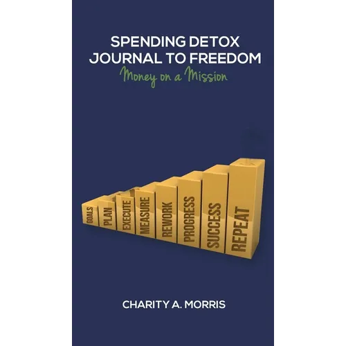 Spending Detox Journal to Freedom: Money on a Mission