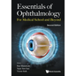 Essentials of Ophthalmology: For Medical School and Beyond (Second Edition)