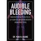 Audible Bleeding: Medicine & Politics: A Vascular Surgeon's Perspective