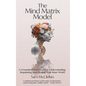 The Mind Matrix Model: A Grounded Framework for Understanding, Regulating, and Healing Your Inner World