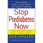 Stop Prediabetes Now: The Ultimate Plan to Lose Weight and Prevent Diabetes