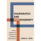 Charismatics and Postmodernity: Modernism, Postmodernism, and Premodernism in the Church of England's Charismatic Movement