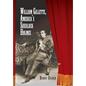 William Gillette, America's Sherlock Holmes