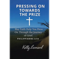 Pressing On Towards the Prize