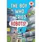 The Boy Who Cried Robots!