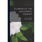 Flowers of the Southwest Deserts