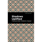 Shadows Uplifted