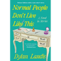 Normal People Don't Live Like This: A Novel in Stories (Deluxe Edition)