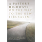 A Pastor's Highways on the Way to the New Jerusalem