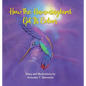 How the Hummingbird Got Its Colors