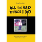 All The Bad Things I Did