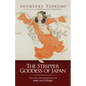 The Stripper Goddess of Japan: The Life and Afterlives of Ame No Uzume