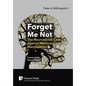 Forget Me Not: The Neuroethical Case Against Memory Manipulation