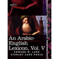 An Arabic-English Lexicon (in Eight Volumes), Vol. V: Derived from the Best and the Most Copious Eastern Sources