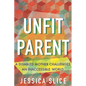 Unfit Parent: A Disabled Mother Challenges an Inaccessible World