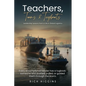 Teachers, Teams & Tugboats: Leadership Lessons from a Life in Global Logistics