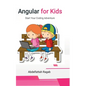 Angular for Kids: Start Your Coding Adventure