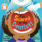 I'm Scared of the Dentist!