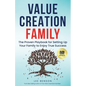 Value Creation Family: The Proven Playbook for Setting Up Your Family to Enjoy True Success