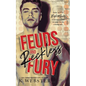 Feuds and Reckless Fury