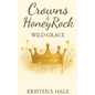 Crowns & HoneyRock: Wild Grace