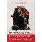 Rationality Is . . . the Essence of Literary Theory