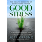 Good Stress: The Health Benefits of Doing Hard Things