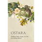 Ostara: Traditional Magic, Recipes, and Tales for the Spring Equinox