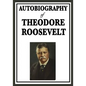 Autobiography of Theodore Roosevelt