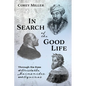 In Search of the Good Life: Through the Eyes of Aristotle, Maimonides, and Aquinas