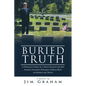 Buried Truth: A Poignant Story of a Man's Search for His Father, Exposing Powerful Forces Bent on Hiding the Truth