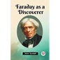 Faraday as a Discoverer
