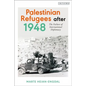 Palestinian Refugees After 1948: The Failure of International Diplomacy