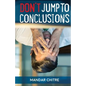 Don't Jump To Conclusion