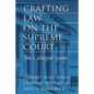 Crafting Law on the Supreme Court: The Collegial Game