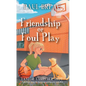 Friendship or Foul Play
