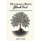 Multiracial Roots, Black Fruit: An Inspirational Journey of Love, Faith, and Becoming