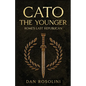 Cato the Younger: Rome's Last Republican