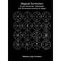 Magical Symbolism: Runes, Bindrunes, Galdrastafir, and Astrological Symbols for Magic