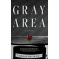 Gray Area