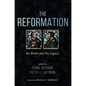 The Reformation: Its Roots and Its Legacy