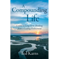 A Compounding Life: Lessons in Long-Term Thinking from a Leading Endowment