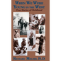 When We Were Young in the West: True Histories of Childhood