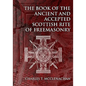 The Book of the Ancient and Accepted Scottish Rite of Freemasonry