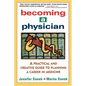 Becoming a Physician: A Practical and Creative Guide to Planning a Career in Medicine